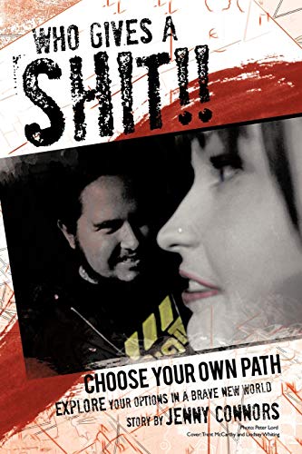 Beispielbild fr Who Gives a Shit!!: Choose Your Own Path zum Verkauf von Chiron Media