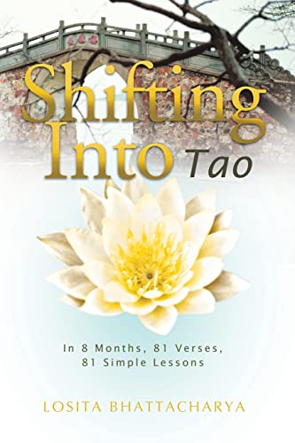 Stock image for Shifting into Tao: In 8 Months, 81 Verses, 81 Simple Lessons for sale by Chiron Media