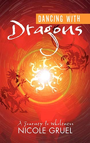 9781452503752: Dancing with Dragons: A Journey to Wholeness