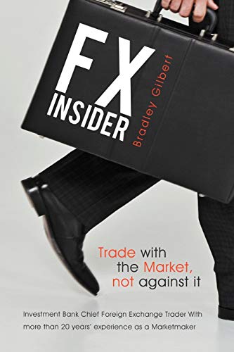 9781452506555: Fx Insider: Investment Bank Chief Foreign Exchange Trader With More Than 20 Years' Experience As A Marketmaker