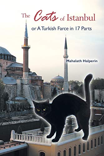 Beispielbild fr The Cats of Istanbul: Or a Turkish Farce in 17 Parts zum Verkauf von Chiron Media