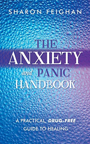 Beispielbild fr The Anxiety and Panic Handbook: A Practical, Drug-Free Guide to Healing zum Verkauf von Chiron Media