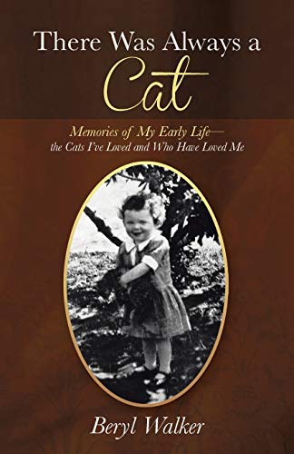 Beispielbild fr There Was Always a Cat: Memories of My Early Life-The Cats I've Loved and Who Have Loved Me zum Verkauf von Chiron Media