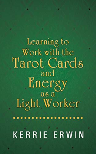 Beispielbild fr Learning to Work with the Tarot Cards and Energy as a Light Worker zum Verkauf von Chiron Media