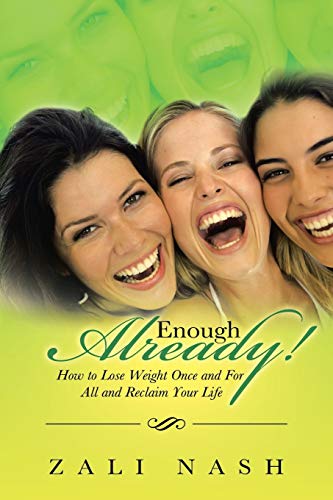 Stock image for Enough Already!: How to Lose Weight Once and For All and Reclaim Your Life for sale by Lucky's Textbooks