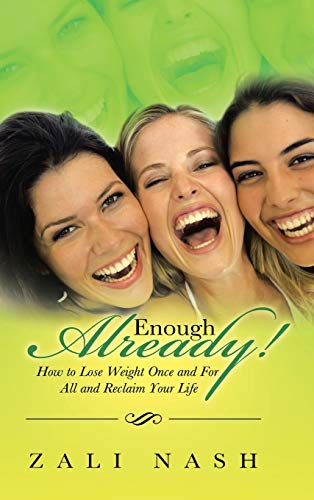 Stock image for Enough Already How to Lose Weight Once and for All and Reclaim Your Life for sale by PBShop.store US