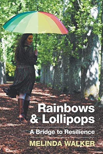 Beispielbild fr Rainbows and Lollipops: A Bridge to Resilience zum Verkauf von Chiron Media