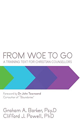 Stock image for From Woe to Go!: A Training Text for Christian Counsellors for sale by HPB-Emerald