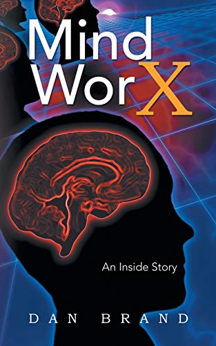 Beispielbild fr Mind WorX: An Inside Story zum Verkauf von Powell's Bookstores Chicago, ABAA