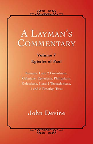 Beispielbild fr A Layman's Commentary: Volume 7 - Epistles of Paul zum Verkauf von Chiron Media