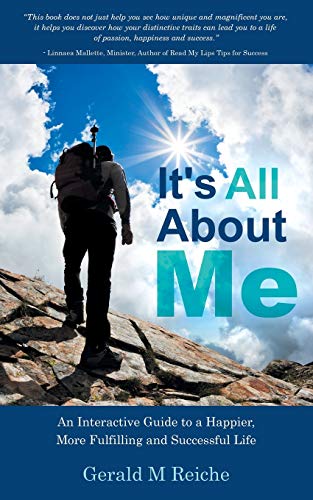 Imagen de archivo de It's All About Me: An Interactive Guide to a Happier, More Fulfilling and Successful Life a la venta por Save With Sam