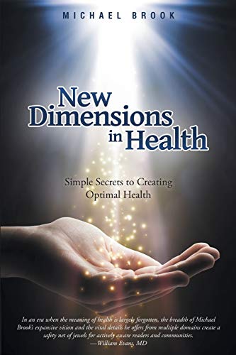 Stock image for New Dimensions in Health: Simple Secrets to Creating Optimal Health for sale by -OnTimeBooks-