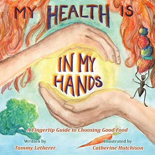 Stock image for My Health Is in My Hands: A Fingertip Guide to Choosing Good Food for sale by ThriftBooks-Dallas