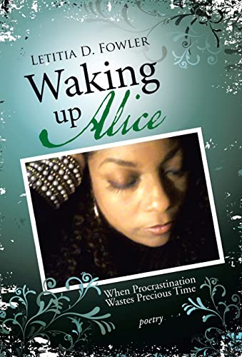 9781452518350: Waking Up Alice: When Procrastination Wastes Precious Time