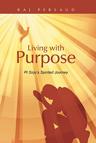 Stock image for Living with Purpose PT Sirju's Spirited Journey for sale by PBShop.store US