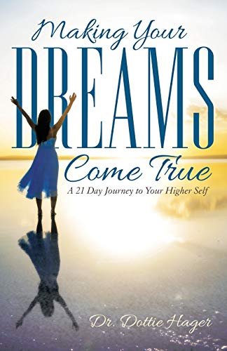 Imagen de archivo de Making Your Dreams Come True: A 21 Day Journey to Your Higher Self a la venta por ThriftBooks-Atlanta