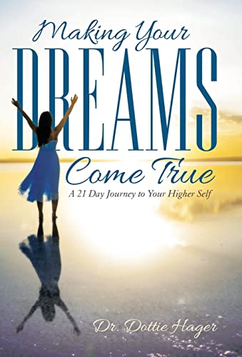 Imagen de archivo de Making Your Dreams Come True A 21 Day Journey to Your Higher Self a la venta por PBShop.store US