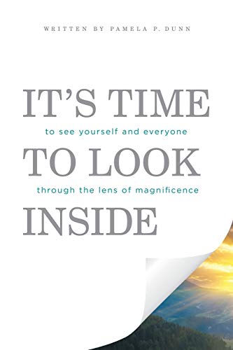 Stock image for It's Time to Look Inside: To See Yourself and Everyone through the Lens of Magnificence for sale by Lakeside Books