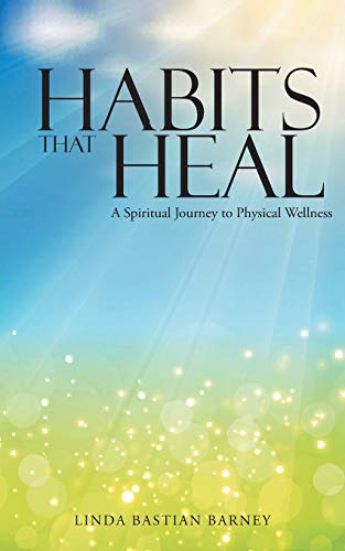 Beispielbild fr Habits That Heal: A Spiritual Journey to Physical Wellness zum Verkauf von -OnTimeBooks-
