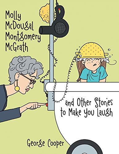 9781452522548: Molly McDougal Montgomery McGrath and Other Stories to Make You Laugh