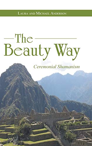 Beispielbild fr The Beauty Way Ceremonial Shamanism zum Verkauf von PBShop.store US