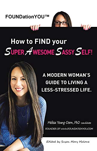 Beispielbild fr How to FIND your Super Awesome Sassy Self!: A Modern Woman's Guide to Living a Less-Stressed Life zum Verkauf von Lakeside Books