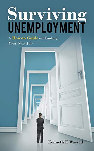 Stock image for Surviving Unemployment: A How-to Guide on Finding Your Next Job for sale by Chiron Media
