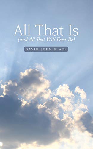 Stock image for All That Is (and All That Will Ever Be) for sale by Chiron Media