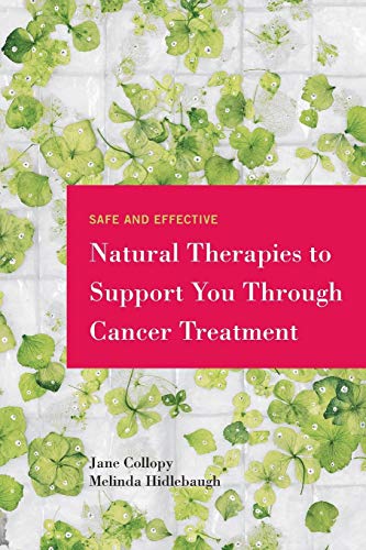 Stock image for Safe and Effective Natural Therapies to Support You Through Cancer Treatment for sale by Lakeside Books