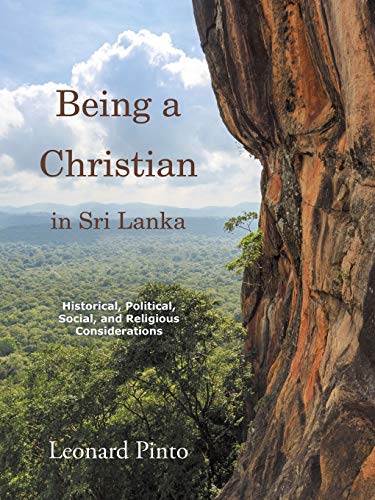 Stock image for Being a Christian in Sri Lanka: Historical, Political, Social, and Religious Considerations for sale by Chiron Media