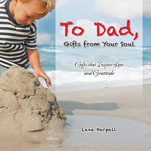 Stock image for To Dad, Gifts from Your Soul: Gifts that Inspire Love and Gratitude for sale by Chiron Media