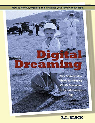 Beispielbild fr Digital Dreaming: Your Step-by-Step Guide for Keeping Family Mementos in the Information Age. zum Verkauf von Lakeside Books