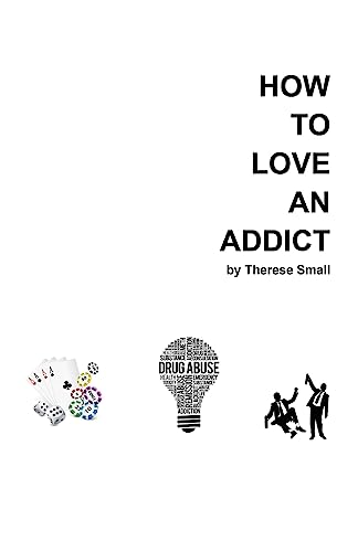 Imagen de archivo de How To Love An Addict a la venta por Books Unplugged