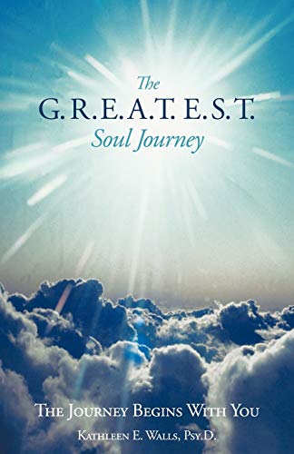 9781452532349: The G.R.E.A.T.E.S.T. Soul Journey: The Journey Begins with You