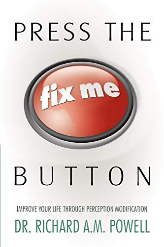 Stock image for Press the Fix Me Button: Improve Your Life Through Perception Modification for sale by Chiron Media