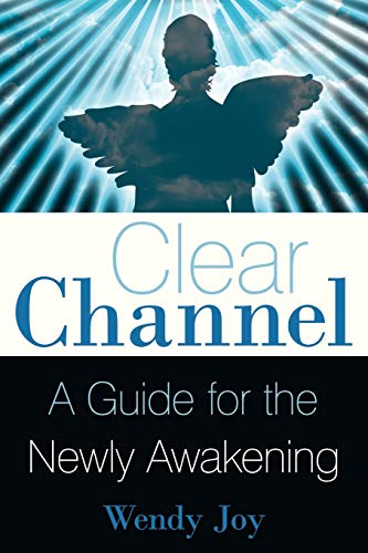 9781452533322: Clear Channel: A Guide For The Newly Awakening