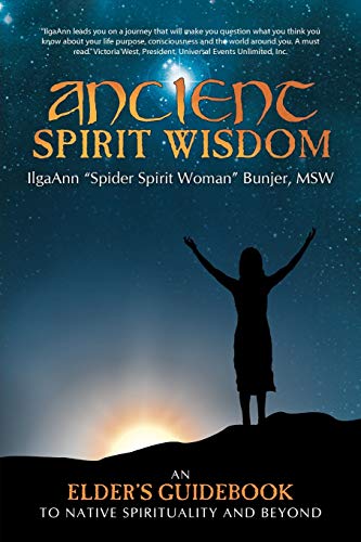 Imagen de archivo de Ancient Spirit Wisdom: An Elder's Guidebook to Native Spirituality and Beyond a la venta por Jenson Books Inc