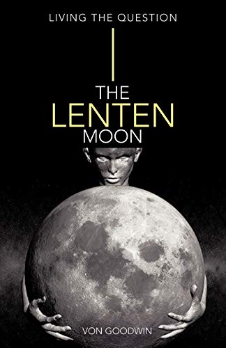 Imagen de archivo de The Lenten Moon: Living the Question a la venta por Chiron Media