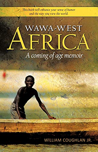 Imagen de archivo de Wawa-West Africa: A Coming of Age Memoir a la venta por Chiron Media