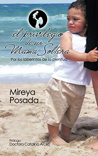 Stock image for El Privilegio de Ser Mama Soltera for sale by Chiron Media