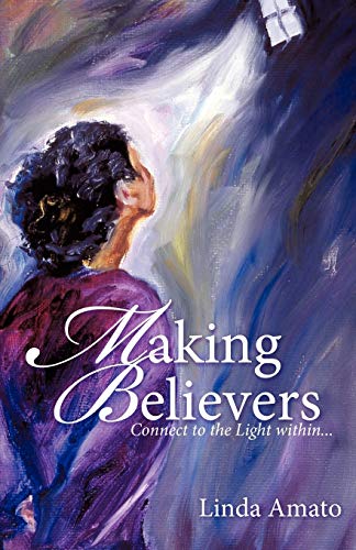 Stock image for Making Believers: Connect to the Light Within. for sale by Chiron Media