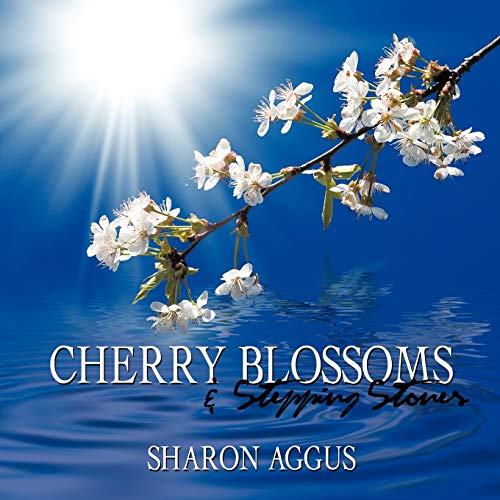 Stock image for Cherry Blossoms & Stepping Stones: Poetry from my soul for sale by Chiron Media