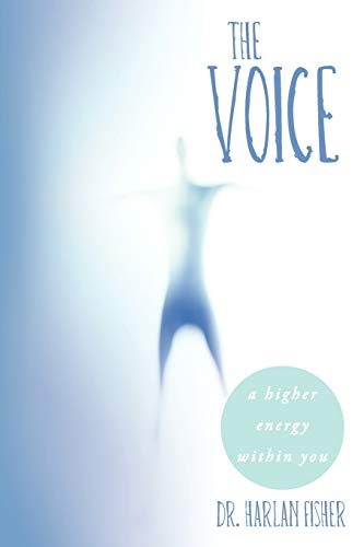 9781452536729: The Voice: A Higher Energy Within You