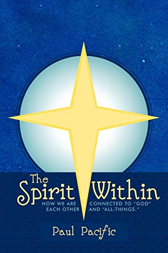 Beispielbild fr The Spirit Within: How We Are Connected to God Each Other and All-Things. zum Verkauf von Chiron Media