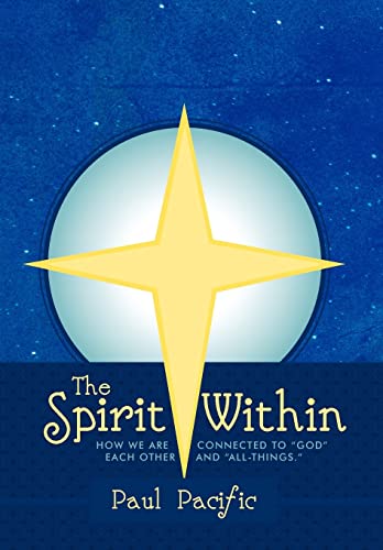 9781452537245: The Spirit Within: How We Are Connected to God Each Other and All-Things.