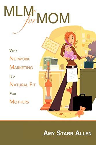 Beispielbild fr MLM for Mom: Why Network Marketing Is a Natural Fit for Mothers zum Verkauf von ThriftBooks-Atlanta