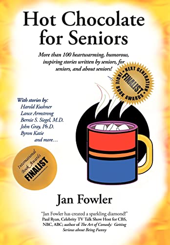 9781452539461: Hot Chocolate for Seniors: More Than 100 Heartwarming, Humorous, Inspiring Stories Written by Seniors, for Seniors, and about Seniors!