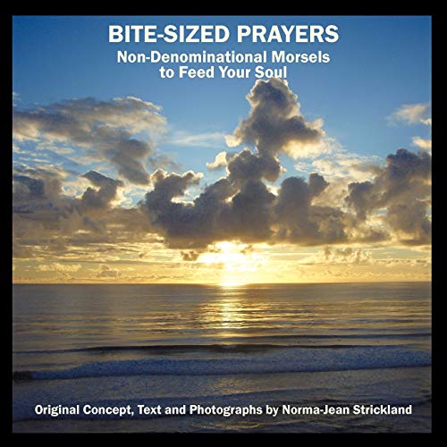 Bite-Sized Prayers: Non-Denominational Morsels to Feed Your Soul