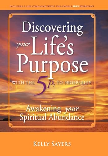 9781452540016: Discovering Your Life's Purpose with the 5Ps to Prosperity: Awakening Your Spiritual Abundance