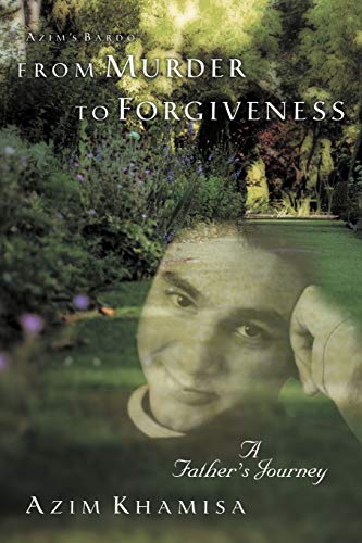 9781452542935: From Murder to Forgiveness: A Father's Journey